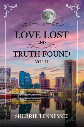 Love Lost & Truth Found Volume II
