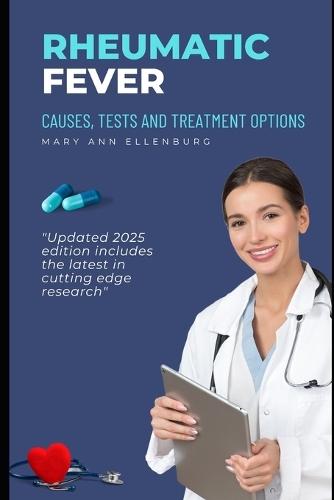 Rheumatic Fever: Causes, Tests, and Treatment Options