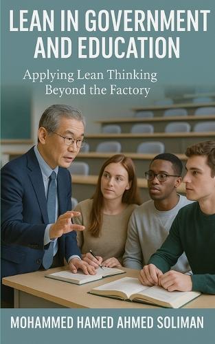 Lean in Government and Education: Applying Lean Thinking Beyond the Factory