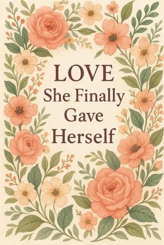Love She Finally Gave Herself