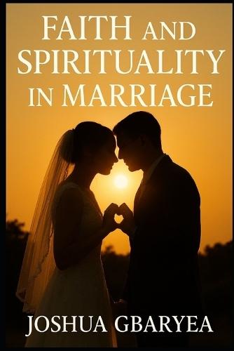 Faith and Spirituality in Marriage