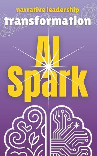 AI Spark: A story about leadership and transformation in the age of AI