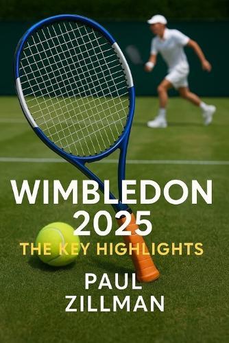 Wimbledon 2025: The Key Highlights: An Unforgettable Chronicle of Tennis History in the Making