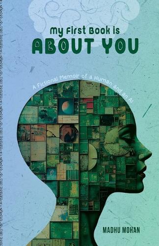 My First Book is About YOU: A Fictional Memoir of a Human and an AI