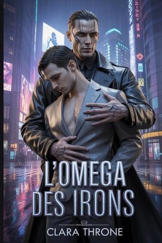 L'Omega des Irons: Une sombre romance de la mafia MM Mpreg