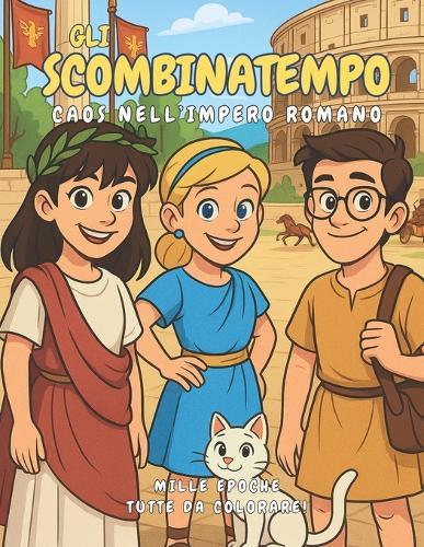 Gli Scombinatempo: Caos nell'Impero Romano