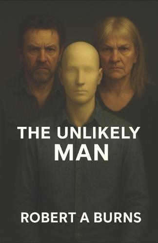 The Unlikely Man: ""This Is What It Feels Like - A Man's Truth About Emotional Abuse, Injustice, and Becoming Whole""