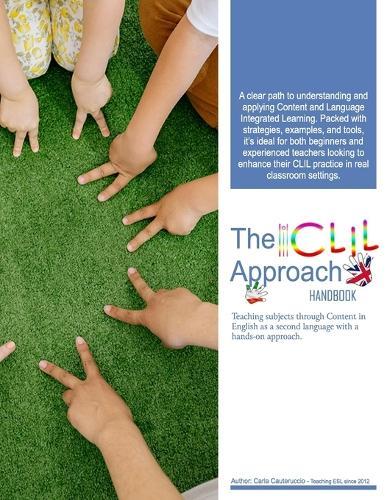 The CLIL Approach: Teaching subjects through English as a second language with a hands-on approach.