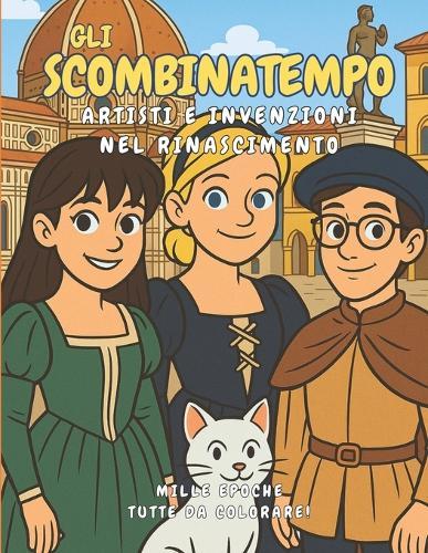 Gli Scombinatempo: Artisti e invenzioni nel Rinascimento