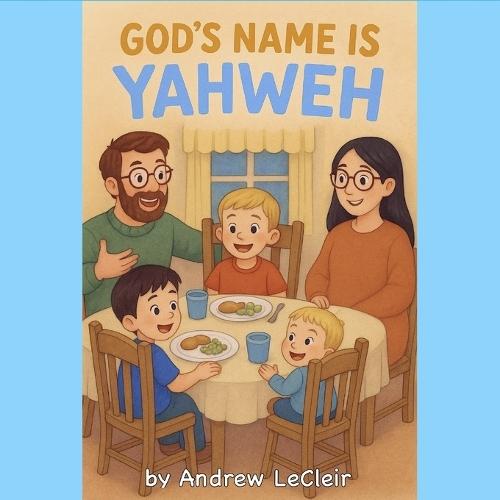 God's Name Is Yahweh