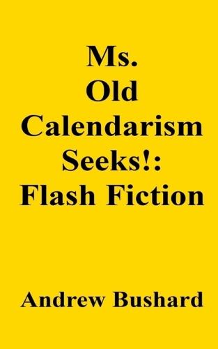 Ms. Old Calendarism Seeks!: Flash Fiction
