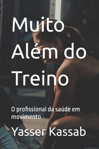 Muito Além do Treino: O profissional da saúde em movimento