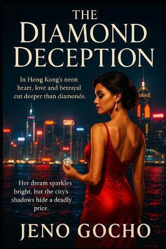 The Diamond Deception: In Hong Kong's neon heart, love and betrayal cut deeper than diamonds.