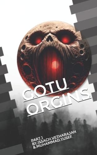 Gotu Orgins: Part 1