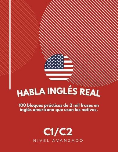 Habla inglés Real: Nivel C1/C2