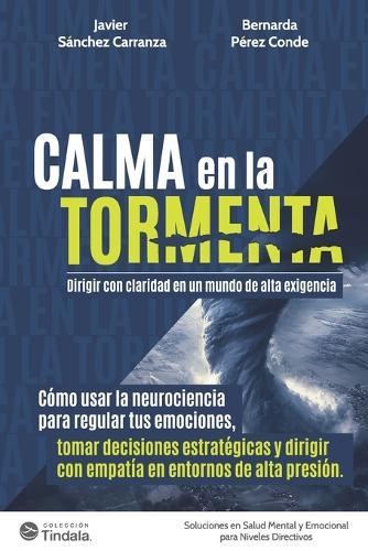 Calma en la Tormenta: Dirigir con Claridad en un Mundo de Alta Exigencia