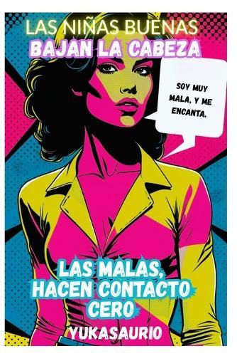 Las niñas buenas bajan la cabeza, las malas hacen contacto cero