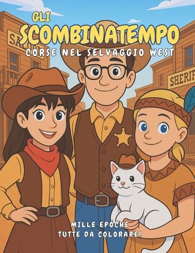 Gli Scombinatempo: Corse nel selvaggio West