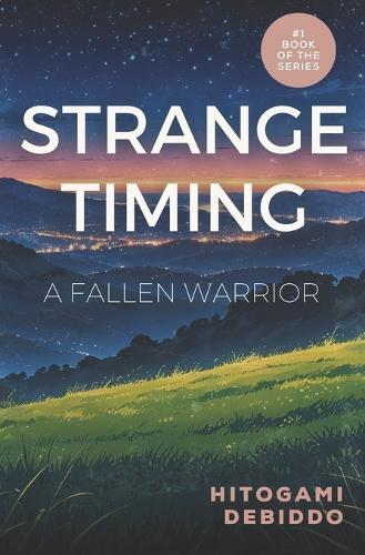 Strange Timing: A Fallen Warrior