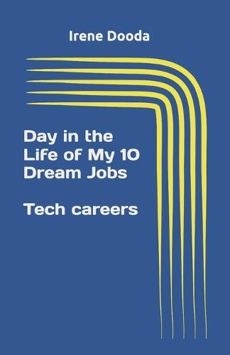 Day in life of my 10 dream jobs - Tech careers