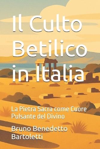 Il Culto Betilico in Italia: La Pietra Sacra come Cuore Pulsante del Divino
