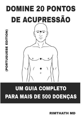 Domine 20 Pontos de Acupressão: Portuguese Edition