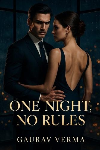 One Night, No Rules: A Dark Billionaire Romance