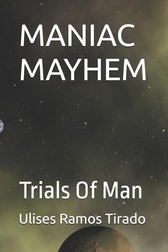 Maniac Mayhem: Trials Of Man