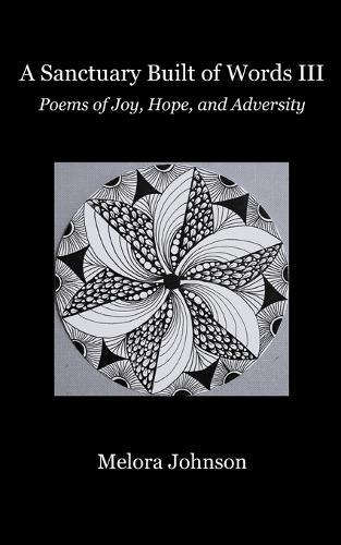 A Sanctuary Built of Words III: Poems of Joy, Hope, and Adversity