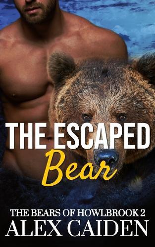 The Escaped Bear: The Bears of Howlbrook 2 (MM Instalove)