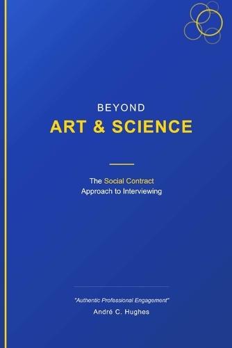 Beyond Art and Science: The Social Contract Approach to Interviewing