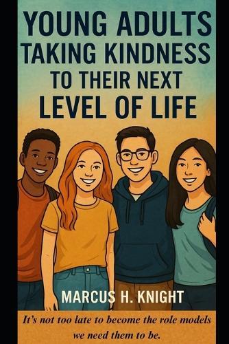 Young Adults Taking Kindness to their Next Level of Life