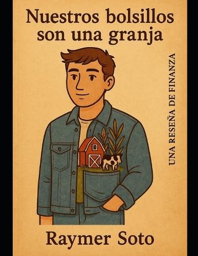 Nuestros bolsillos son una granja: Una resena de finanza