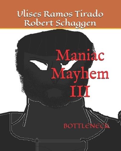 Maniac Mayhem 3: Bottleneck