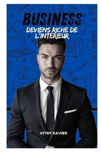 Business - Deviens riche de l'intérieur