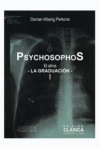 Psychosophos: El alma. La graduación