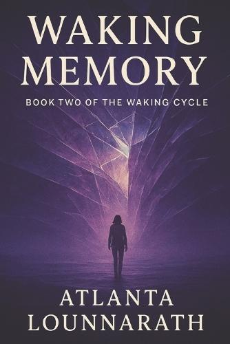 The Waking Cycle: Book Two - Waking Memory