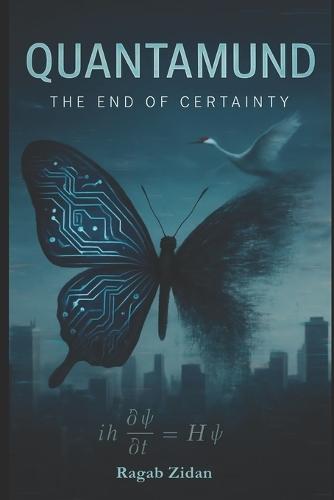 Quantamund: The End of Certainty