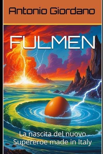 Fulmen: La nascita del nuovo Supereroe made in Italy