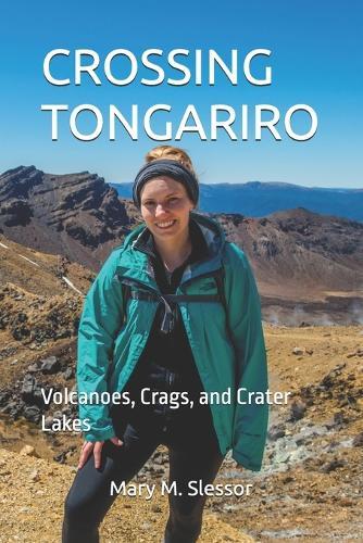 Crossing Tongariro: Volcanoes, Crags, and Crater Lakes