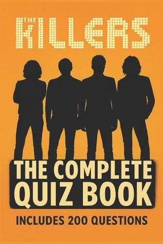 The Killers: The Complete Quiz Book