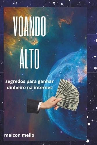 Voando alto: Segredos para ganhar dinheiro na internet
