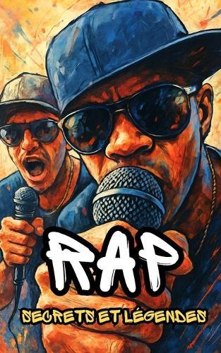 Rap: Secrets et Légendes
