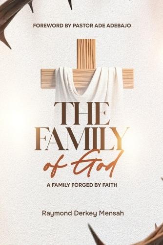 The Family of God: A Family Forged By Faith