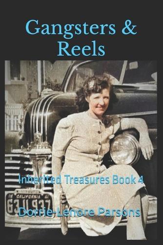 Gangsters & Reels: Inherited Treasures Book 4