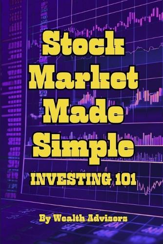 Stock Market Made Simple: Investing 101