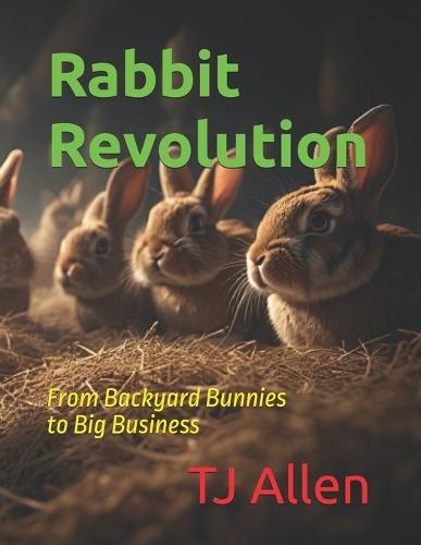 Rabbit Revolution: From Backyard Bunnies to Big Business
