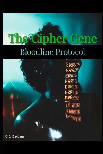 The Cipher Gene: Bloodline Protocol
