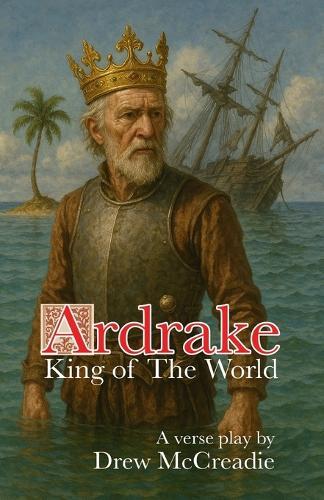Ardrake: King of The World