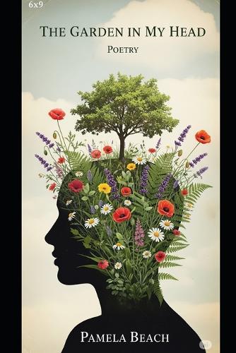 The Garden in My Head: Poetry